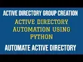 Active Directory Automation Active Directory Group Creation using Python Part 4