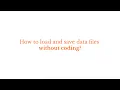 Visual Python ver 2x How to load and save data file without coding
