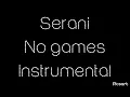 Serani - no games instrumental 