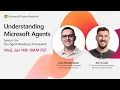 Understanding Microsoft Agents TODAY at 10am PST