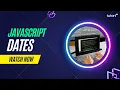 Dates Objects in JavaScript Complete JavaScript Tutorial for Beginners Tutort Academy