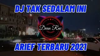 Download DJ TAK SEDALAM INI ARIEF TERBARU VIRAL TIKTOK FULL BASS SLOW TAK SEDALAM INI REMIX 2021 MP3