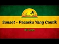 Download Lagu Sunset - Pacarku Yang Cantik (Lirik HD + HQ Audio)