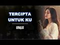 TERCIPTA UNTUKKU _ UNGU _ AL COVER Versi cewek