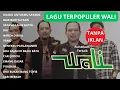 WALI BAND LAGU POPULER TANPA IKLAN || NOSTALGIA