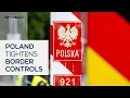 Download Lagu Border control in Poland tightened to curb irregular immigration