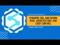 Azure Synapse Analytics Synapse SQL and spark pool architecture and cost control