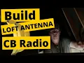 Download Lagu CB RADIO: Build a Citizen Band Loft Antenna - Home-brew Wire antenna for 11 Meters.