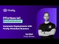 Effortless IaC Orchestration - Automate Deployments with Firefly Workflow Runners
