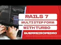 Rails 7 - Multi Step Form with Turbo