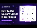 How To Add a Custom Cursor in Elementor Step-by-Step Guide