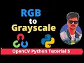 OpenCV Python Tutorial 5 - How to Convert RGB to Grayscale Image in OpenCV Python