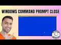 How to Close Command Prompt in Windows 10
