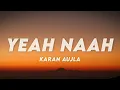 Yeah Naah - Karan Aujla (Lyrics) ♪JATT MUSIC WORLD
