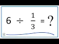 6 Divided by Six Divided by One-Third