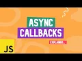 Async JavaScript Part 3 Async Callbacks