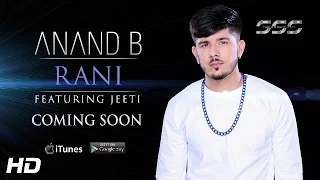 RANI - OFFICIAL TEASER - ANAND B FT. JEETI