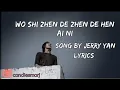 Download Lagu Jerry Yan [Wo Shi Zhen De Zhen De Hen Ai Ni] (Lyrics)
