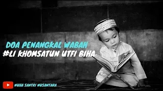 Download Sholawat dan Doa Penangkal Wabah/penyakit - Li Khomsatun MP3