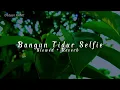 Download Lagu Dj Bangun Tidur Selfie Viral Tiktok - (Slowed + Reverb)
