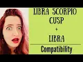 Libra Scorpio Cusp Libra - COMPATIBILITY