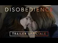 Video di DISOBEDIENCE - Trailer Italiano Ufficiale