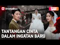 Download Lagu 🔥【Cinta yang Hilang】- Tantangan Cinta Dalam Ingatan Baru🧠 | DramaBox