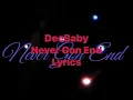 DeeBaby - Never Gon End (Lyrics Video)