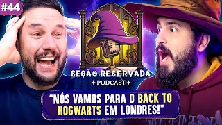 VAMOS PARA O BACK TO HOGWARTS EM LONDRES A CONVITE DA HBO MAX! l SEÇÃO RESERVADA #44