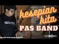 Download Lagu PAS BAND - KESEPIAN KITA | LIVE STUDIO SESSION COVER BY BUGS MUSIC STUDIO
