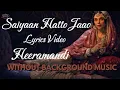 Saiyaan hatto jao - Without Background Music - Heeramandi - Vocals For You
