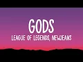 Lagu GODS - NewJeans (Lyrics) League Of Legends Worlds Song