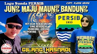 Download Lagu PERSIB ( Jung Maju Maung Bandung  ) Kang Ibing, Cover  Gilang Kasnadi MP3