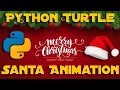 Python Turtle - Santa Animation Christmas Special
