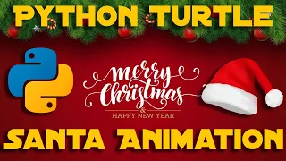 Python Turtle - Santa Animation Christmas Special