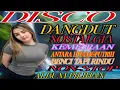 Download Lagu DISCO DANGDUT NOSTALGIA TEMBANG KENANGAN ‼️ALBUM POP TERLARIS 2025