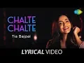 Download Lagu Chalte Chalte | चलते चलते | Lyrical video | Tia Bajpai | Lata Mangeshkar
