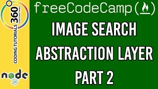 Image Search Abstraction Layer Part 2 APIs and Microservices Backend Certification Free Code Camp