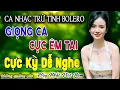Download Lagu LK Ca Nhạc Bolero Trữ Tình ÊM TAI DỄ NGHE NHẤT - Giọng Ca Đặc Biệt Rất Hay - Nhạc Vàng Xưa Chọn Lọc