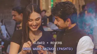 wara wara nazaka tiktok viral song music slowed reverb pashto music 