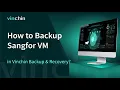 How to Backup Sangfor VM in Vinchin Backup Recovery