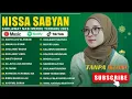 SHOLAWAT MERDU NABI TERBARU | NISSA SABYAN FULL ALBUM TERPOPULER 2025 | SHOLAWAT NABI MERDU DIHATI
