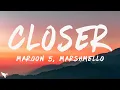 Download Lagu Maroon 5 \u0026 Marshmello - Closer (Lyrics)