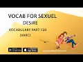 VOCAB FOR SEXUAL DESIRE VOCABULARY PART-120 VARC CAT 2024