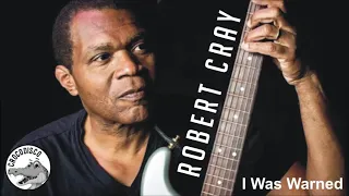 Robert Cray - I Was Warned