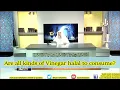 Are all types of Vinegar halal - Sheikh Assim Al Hakeem
