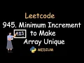Leetcode 945 Minimum Increment to Make Array Unique Medium