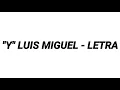 "Y" - LUIS MIGUEL (LETRA OFICIAL)