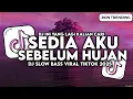 DJ SEDIA AKU SEBELUM HUJAN IDGITAF SLOW BASS VIRAL TIKTOK