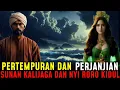 Download Lagu TERUNGKAP !! PERTEMPURAN DAN PERJANJIAN ANTARA SUNAN KALIJAGA DAN NYI RORO KIDUL